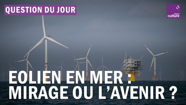 Eolien en mer : mirage ou voie d’avenir ?