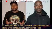 DJ Akademiks And LL Cool J Go Back And Forth On Social Media After Akademiks Calls Hip-Hop's P - 1br