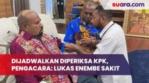 Gubernur Papua Lukas Enembe Dijadwalkan Pemeriksaan KPK, Pengacara: Beliau Masih Sakit