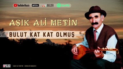 Aşık Ali Metin, Sultan Bilgin - Bulut Kat Kat Olmuş