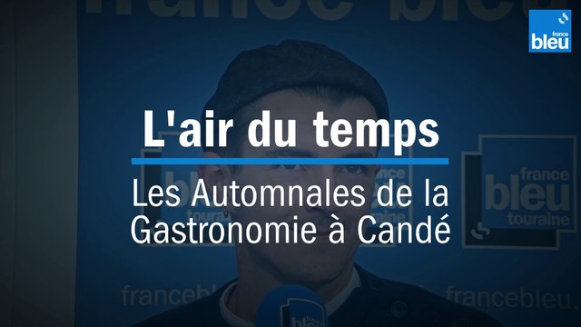 L'air du temps - Les Automnales de la Gastronomie à Candé