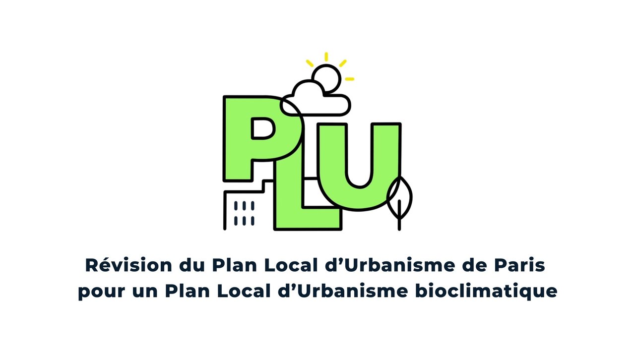 Révision du Plan Local d'Urbanisme de Paris, donnez votre avis sur idee.paris.fr dans le cadre de la nouvelle concertation  | Paris se transforme  | Ville de Paris