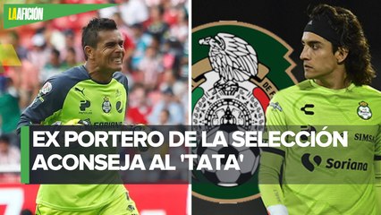 Oswaldo Sánchez ve a Acevedo como titular del Tri en el futuro: "Lo llevaría a Qatar 2022"