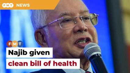 Najib given clean bill of health, to return to Kajang prison
