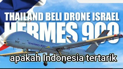 Thailan Beli Drone Israel Hermes 900 Apakah Indonesai tertarik ?