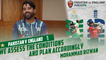 "We assess the conditions and plan accordingly" | Mohammad Rizwan | Pakistan vs England | PCB | MU2T