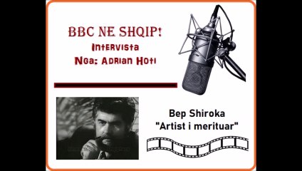 BBC  NE SHQIP - INTERVISTA  | BEP SHIROKA  | Kinematografia, Arti Skenik - Sporti