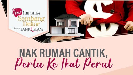 Ikat Perut Kerana Obses Nak Rumah Cantik