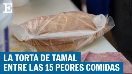 La torta de tamal entre las peores 15 comidas del mundo | El País