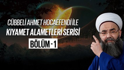 Cübbeli Ahmet Hocaefendi ile Kıyamet Alametleri 1. Ders 6 Ocak 2004