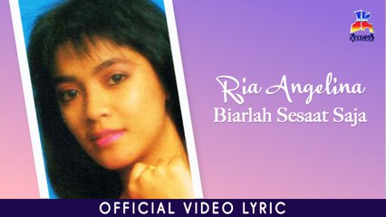 Ria Angelina - Biarlah Sesaat Saja (Official Lyric Video)