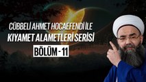 Cübbeli Ahmet Hocaefendi ile Kıyamet Alametleri 11. Ders 14 Aralık 2004