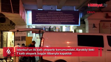İstanbul’un ilk katlı otoparkı bugün itibarıyla kapatıldı