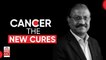 Cancer: The New Cures | Nothing But the Truth with Raj Chengappa