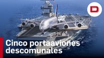 Los portaaviones más «colosales» del mundo, en un minuto