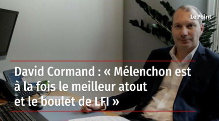 David Cormand : « Mélenchon est à la fois le meilleur atout et le boulet de LFI »