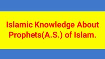 General knowledge about Prophets of Islam | part 2 | GK about Islam | Islamic Questions and Answers 