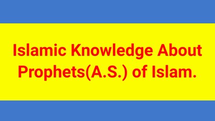 General knowledge about Prophets of Islam | part 2 | GK about Islam | Islamic Questions and Answers |