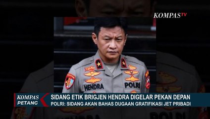 Sempat Ditunda, Sidang Etik Brigjen Hendra Kurniawan Digelar Pekan Depan