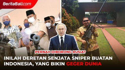 Inilah Deretan Senjata Sniper Buatan Indonesia, Yang Bikin Geger Dunia dan NATO