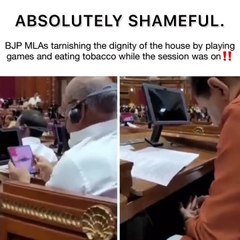 BJP MLAs tarnishing the dignity of the house by playing games and eating tobacco while the session was on !!