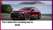 5 Best EVs coming out in 2023 _ Electric Cars in 2023 in US _ EVs in UK in 2023 _ Electric vehicles