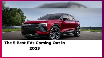 下载视频: 5 Best EVs coming out in 2023 _ Electric Cars in 2023 in US _ EVs in UK in 2023 _ Electric vehicles