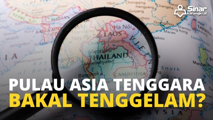 Pulau Asia Tenggara bakal tenggelam?