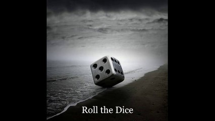 Roll the Dice ~ James Harris 