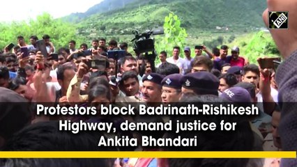 Protestors block Badrinath-Rishikesh Highway, demand justice for Ankita Bhandari