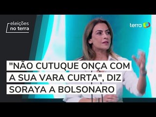 "Não cutuque onça com a sua vara curta", diz Soraya para Bolsonaro em direito de resposta