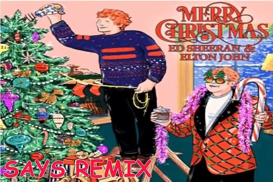 MERRY CHRISTMAS- ED SHEERAN AND ELTON JOHN REMIX