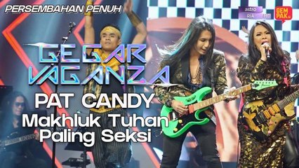 Gegar Vaganza 9 | Pat Candy | Makhluk Tuhan Paling Seksi - Minggu 2