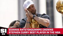 Giannis Antetokounmpo Crowns Stephen Curry Best Player in the NBA