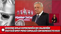 Exhibe AMLO hipocresía de Calderón criticó spot pero comulgó como jefe de Estado en misa del papa Benedicto XVI
