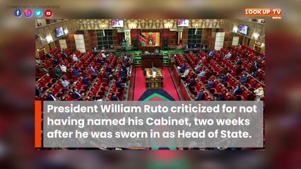 President Ruto criticized for delaying in naming his government