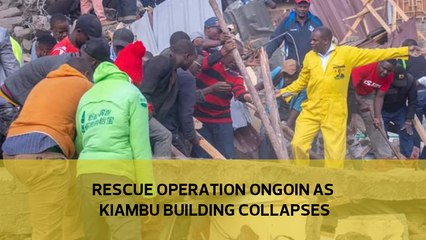Rescue operation ongoing as Kiambu building collapses