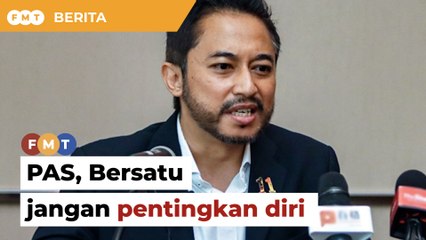 Tak payah kerjasama kalau nak dengar cadangan sendiri, PAS dan Bersatu diberitahu