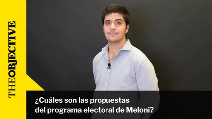 ¿Cuáles son las propuestas del programa electoral de Meloni?
