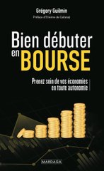 Grégory Guilmin dit ce qu’il y a dans son portefeuille : sans tabou ni jargon, pour démystifier la Bourse