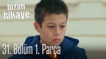 Bizim Hikaye 31. Bölüm 1. Parça