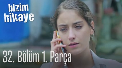 Bizim Hikaye 32. Bölüm 1. Parça