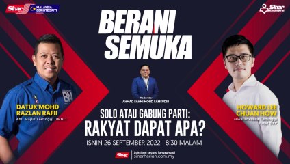[LIVE] Solo atau gabung parti: Rakyat dapat apa?