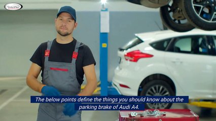 Basic Things you Should Know About the Parking Brake of Audi A4
