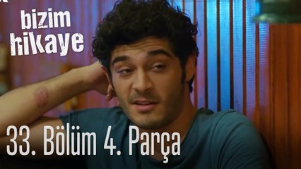 Bizim Hikaye 33. Bölüm 4. Parça