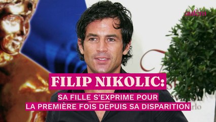 下载视频: Filip Nikolic : sa fille s’exprime pour la première fois depuis sa disparition