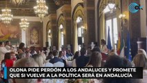 Olona pide perdón a los andaluces y promete que si vuelve a la política será en Andalucía