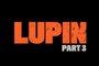Lupin - Teaser Part 3