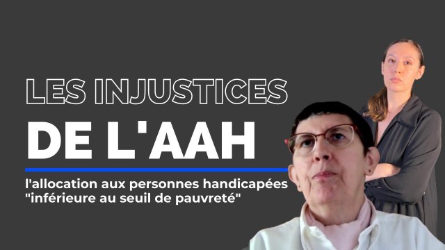 Déconjugalisation, maintien dans la pauvreté ... On vous explique ce qu'est l'AAH