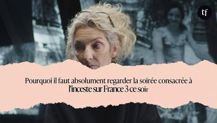 Pourquoi il faut absolument regarder la soirée consacrée à l'inceste sur France 3 ce soir